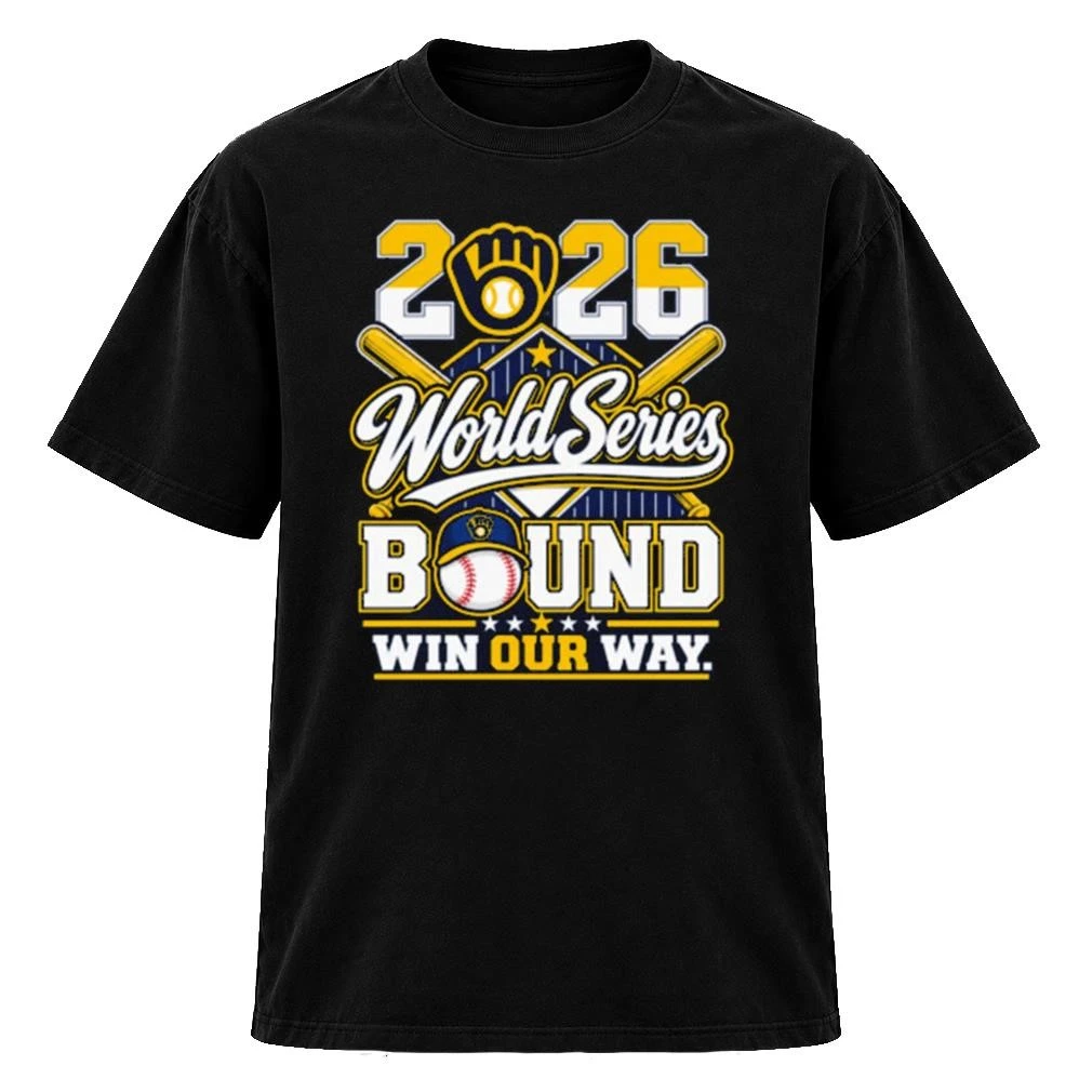 Funny Milwaukee Brewers 2026 World Series Bound Win Our Way TShirt