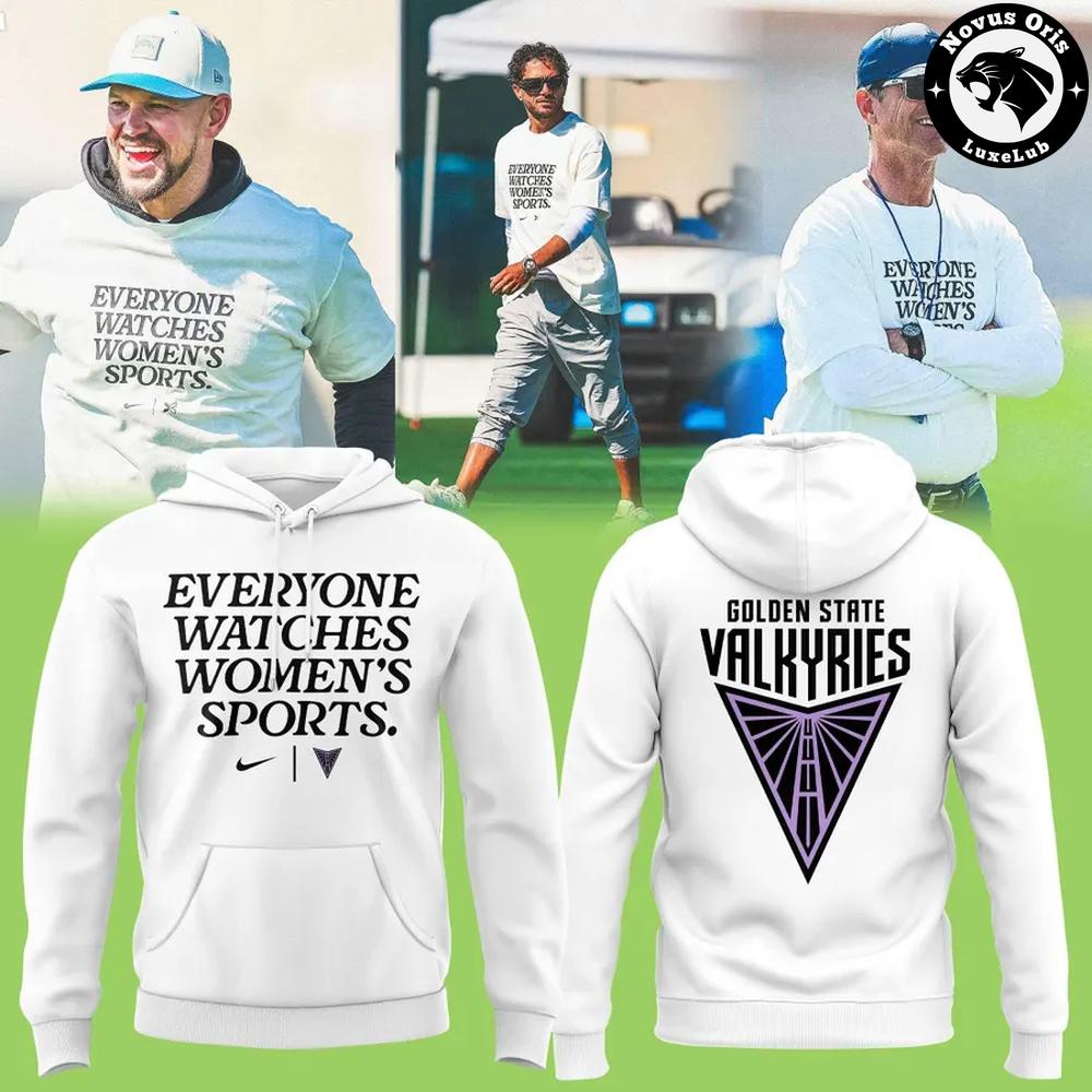 Golden State Valkyries Everyone Watches Women’s Sports Hoodie