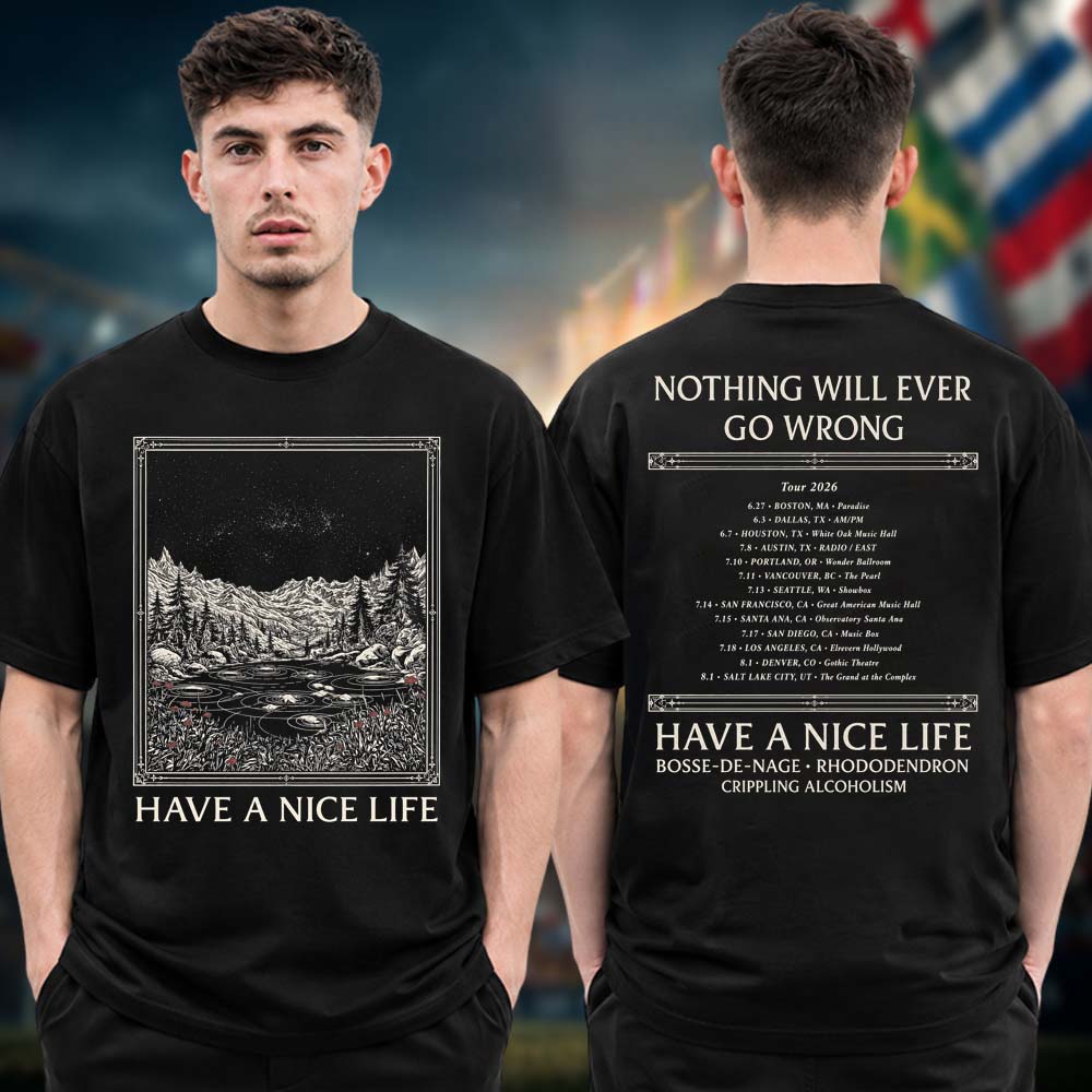 Have A Nice Life Nothing Will Ever Go Wrong Tour 2026 Starry Night Two Sided Tour Dates Unisex T Shirt