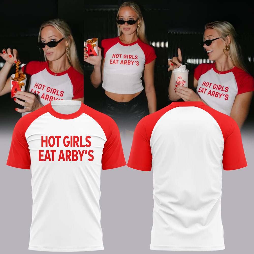Limited Edition Hot Girls Eat Arbys Shirt