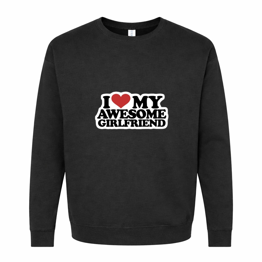 I love my awesome girlfriend Graphic Sweatshirt