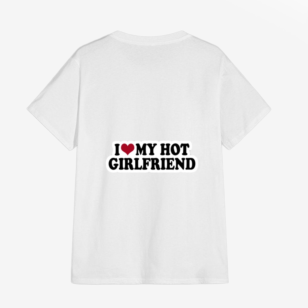 I love my hot girlfriend Graphic Shirt