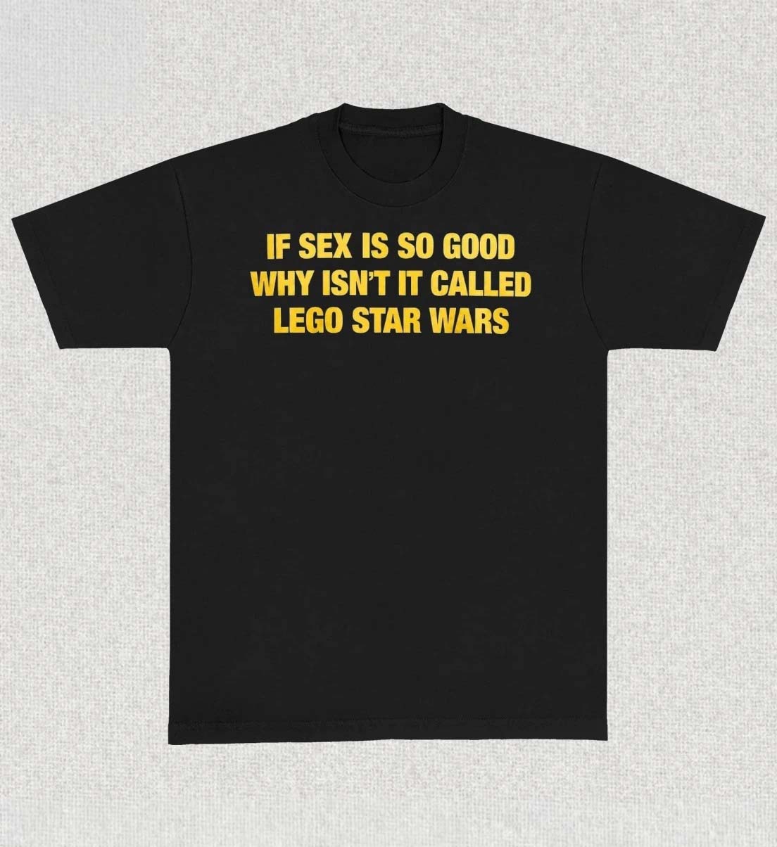 If Sex Is So Good Why Isnt It Called Lego Star Wars Shirt