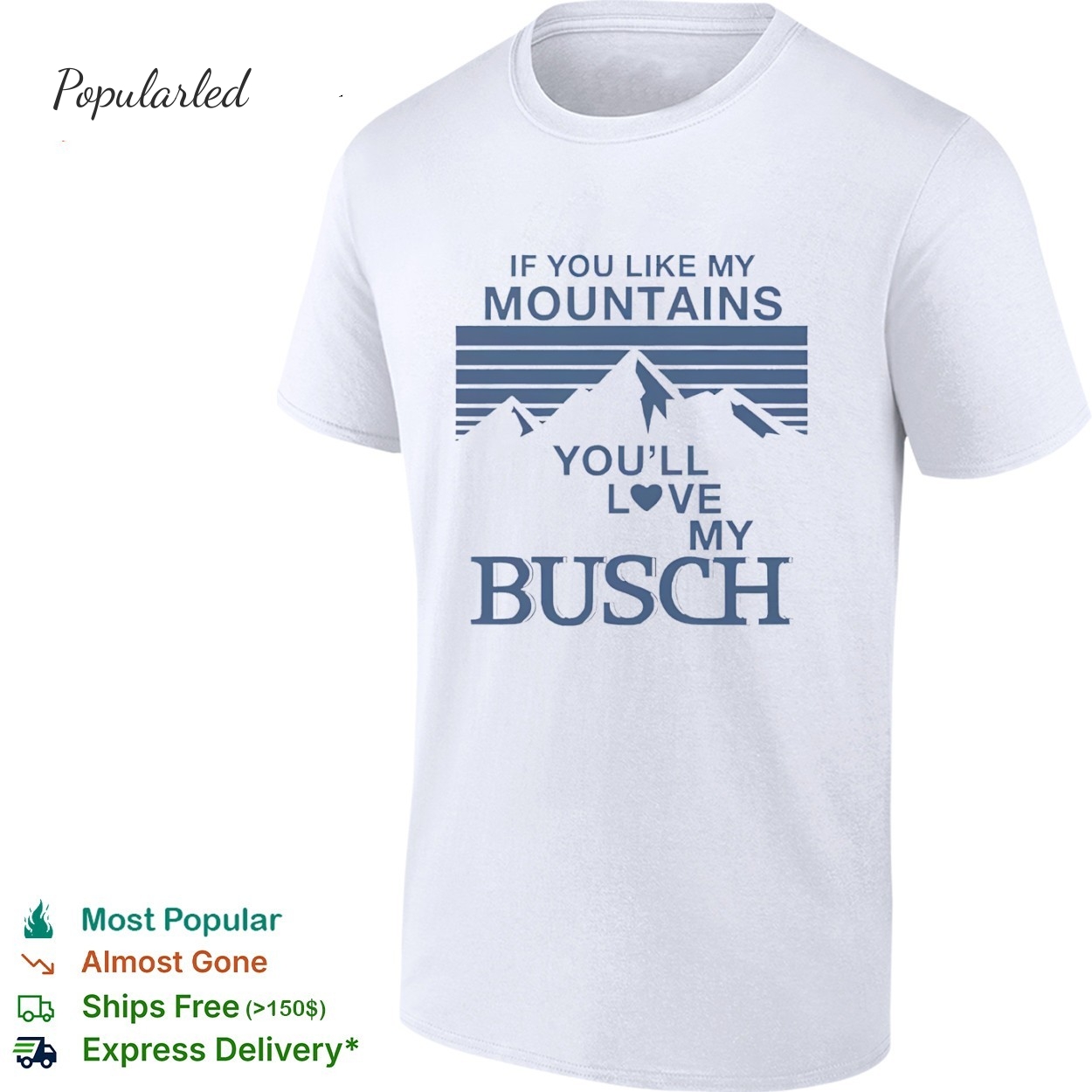 If You Like My Mountains Youll Love My Busch vintage shirt