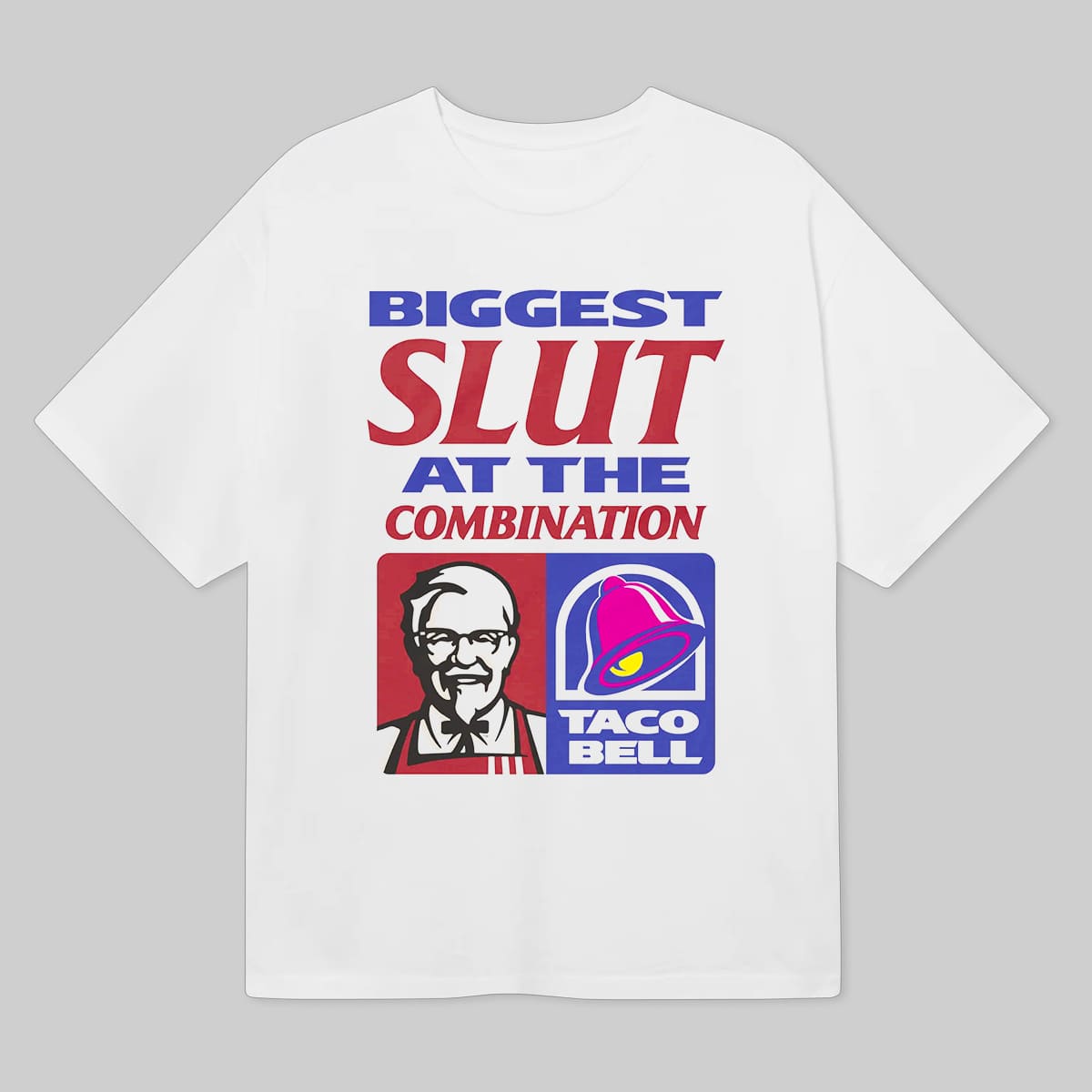 Biggest Slut At The KFC Taco Bell Funny Fast Food Graphic Tee Trend Gift for Friends