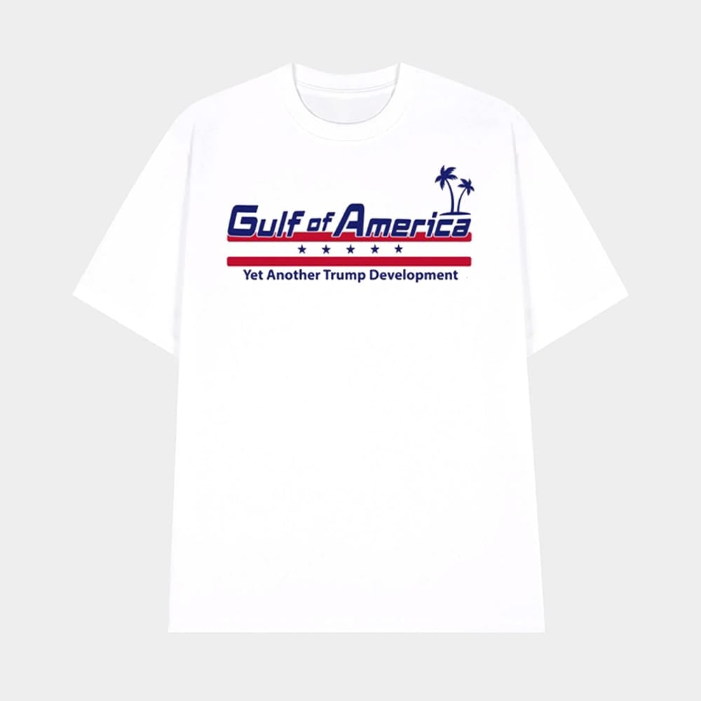 Gulf Of America Yet Another Trump Development Shirt Political Satire Graphic Tee Merch 2025