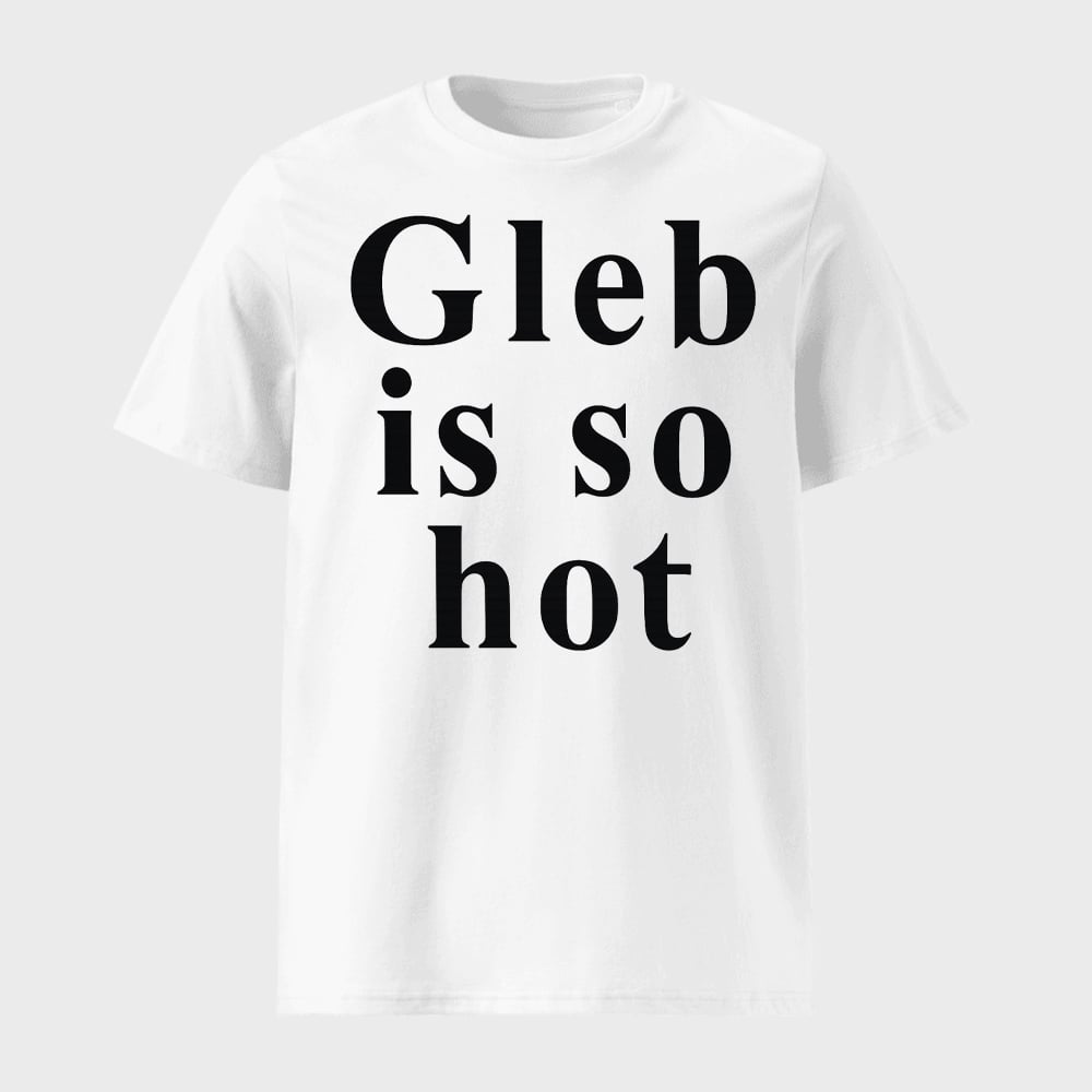 Ezra Sosa Gleb Is So Hot Shirt Viral Dance Fan TShirt Merch 2025
