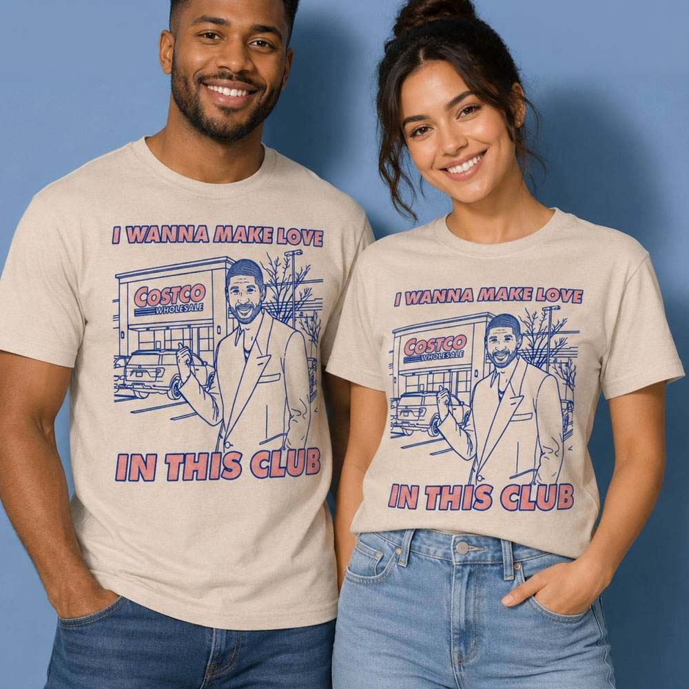 I Wanna Make Love In This Club Costco T-Shirt