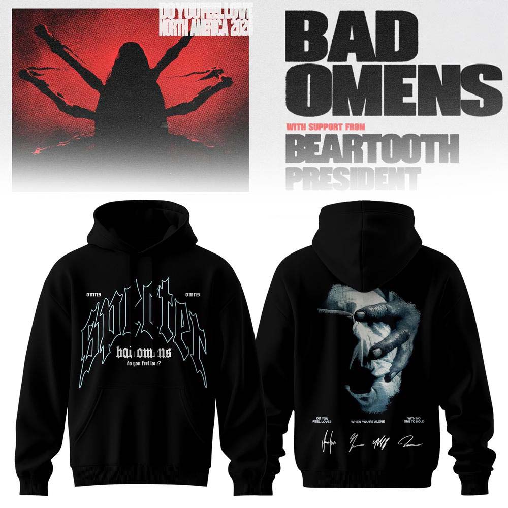 Bad Omens Do You Feel Love Tour Hoodie