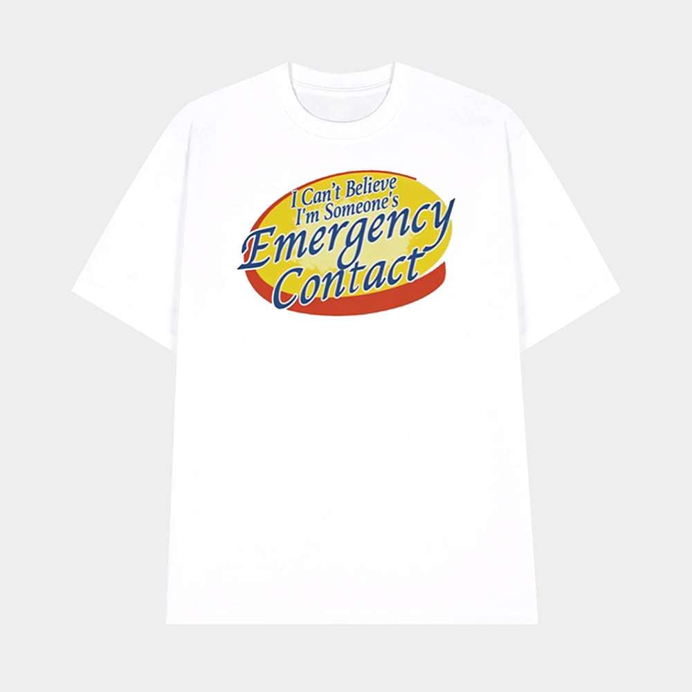 I Cant Believe Im Someones Emergency Contact Shirt Funny Relationship Quote Tee Merch 2025
