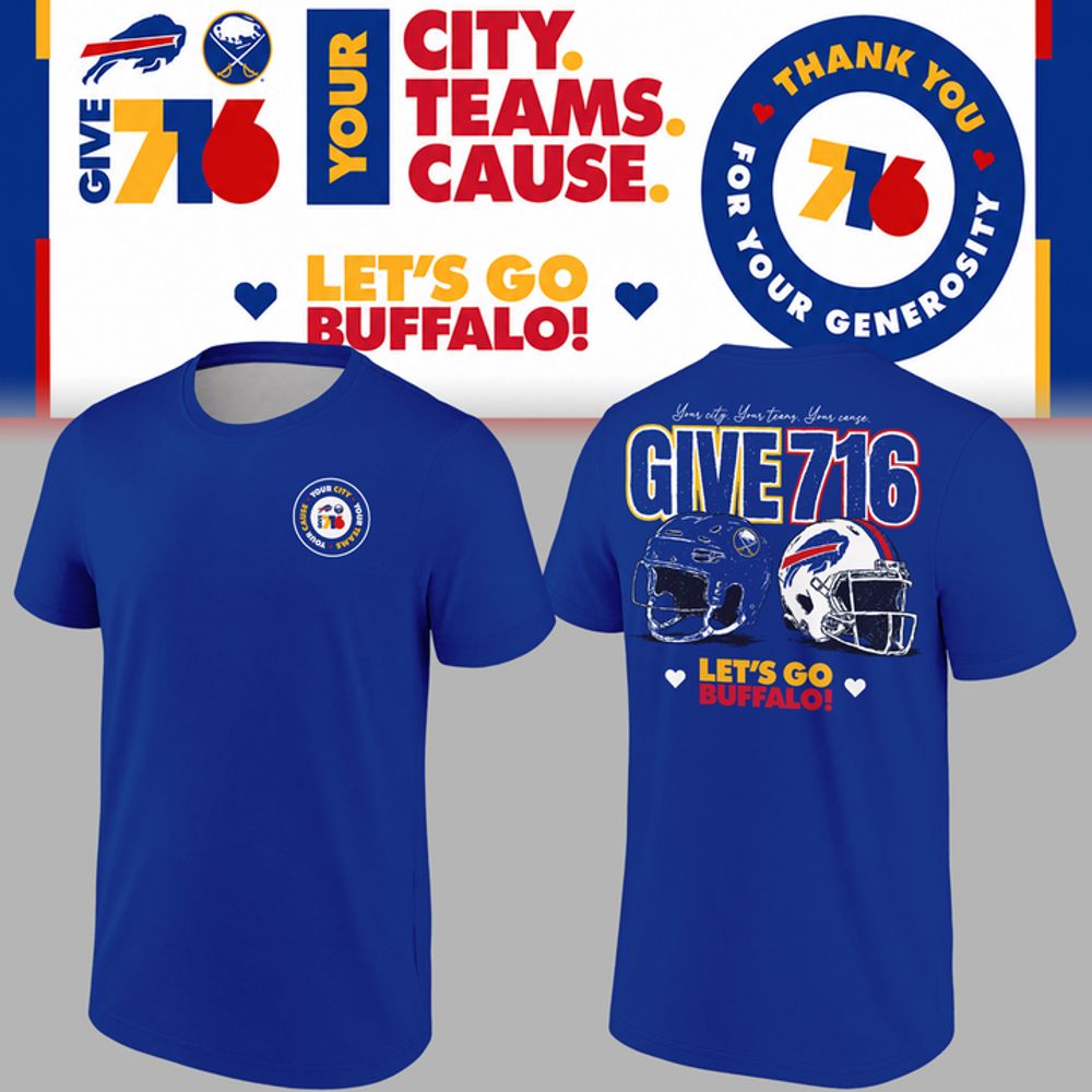 Buffalo Bills x Buffalo Sabres Give 716 Your City Your Teams T-Shirt - Best Gift for Fans