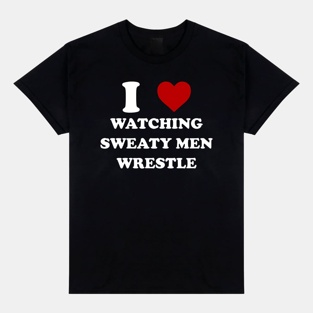 I Love Watching Sweaty Men Wrestle Funny Wrestling Graphic Tee Humor Shirt Gift for Sports Fans