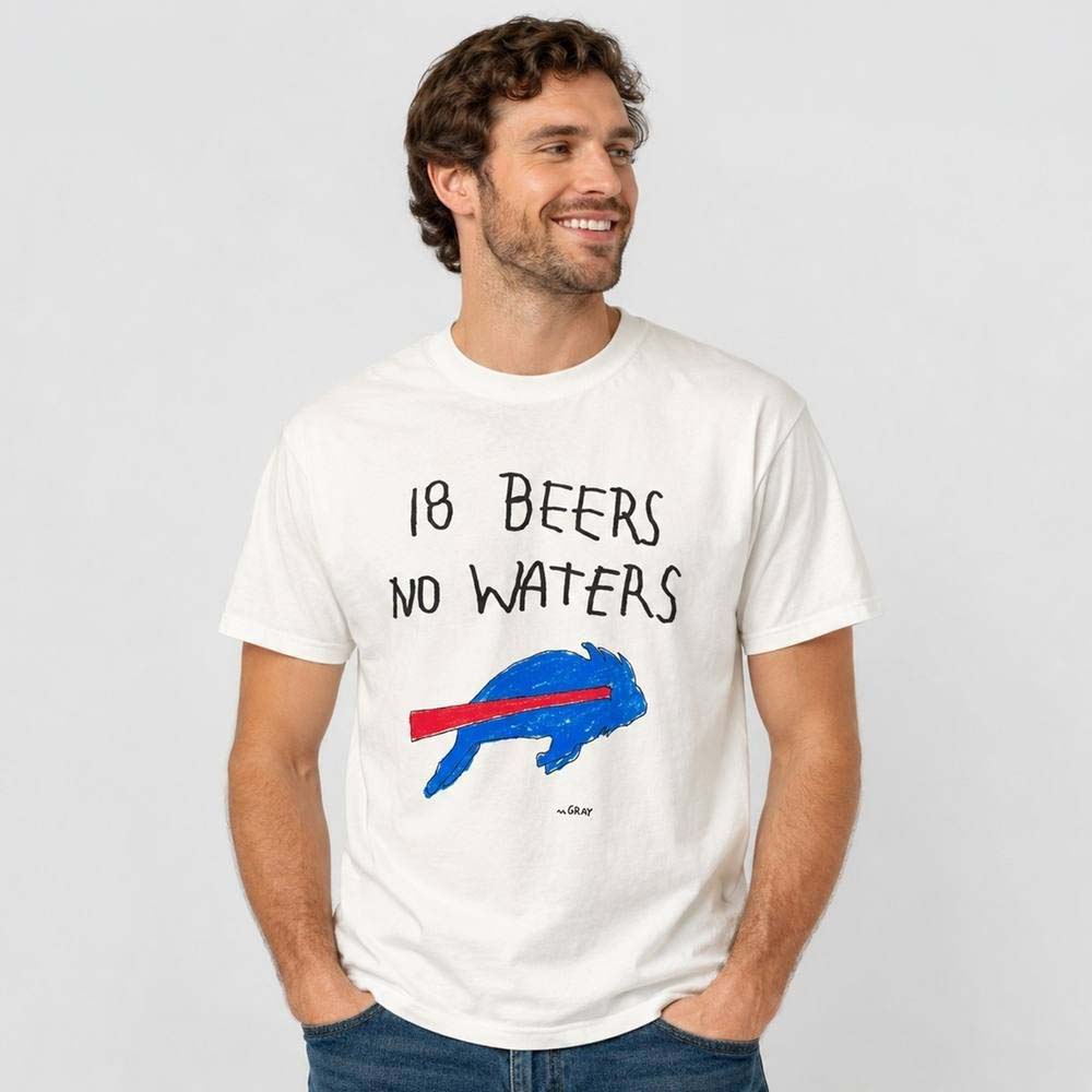 2026 Buffalo Bills 18 Beers No Waters Shirt - Best Gift for Fans