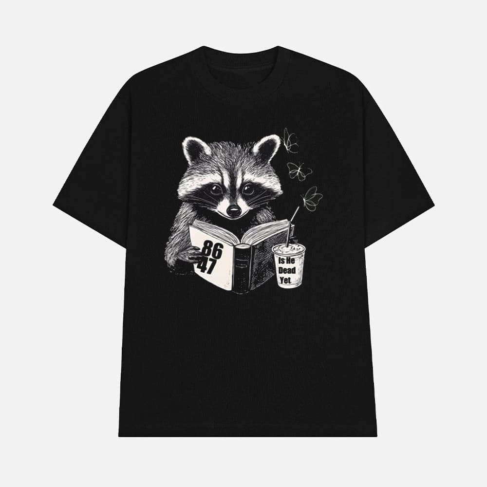Raccoon 8647 Is He Dead Yet Shirt Funny Animal Meme Graphic Tee Merch 2025