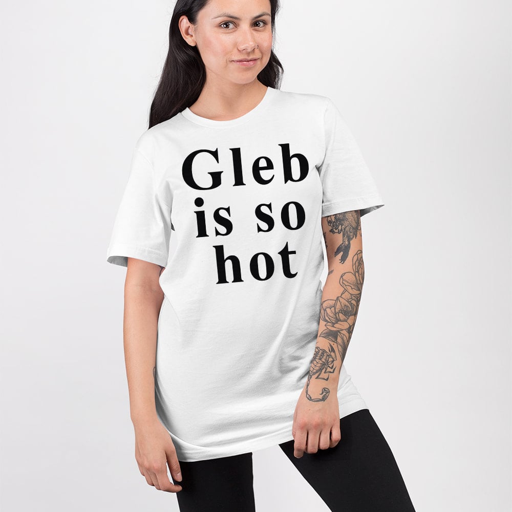 Ezra Sosa Gleb Is So Hot Shirt Viral Dance Fan TShirt Merch 2025 - Image 3
