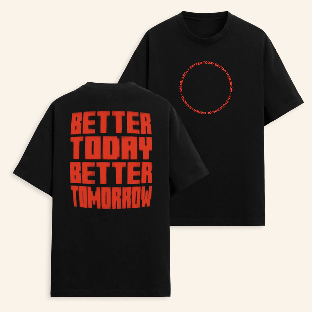 Kasablanca Merch 2026 Better Today Better TomorrowTShirtBlack Best Gifts For BFF