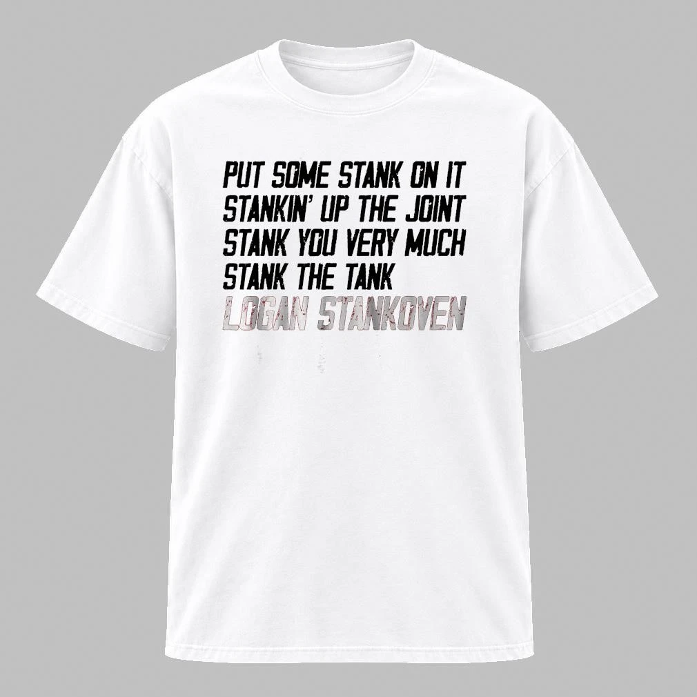 Logan Stankoven Put Some Stank On It Stankin Up The Joint Stank You Very Much Stank The Tank Shirt