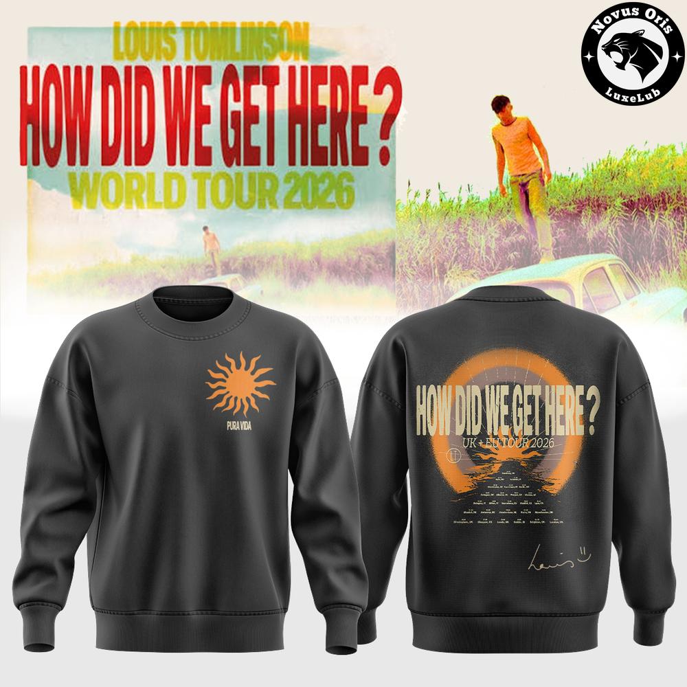 Louis Tomlinson How Did We Get Here Tour 2026 Sweatshirt 1 - Unicasport Louis Tomlinson How Did We Get Here Tour 2026 Sweatshirt
