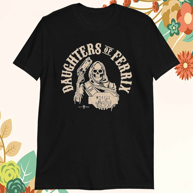 Maarva Andor Daughters Of Ferrix Tshirts