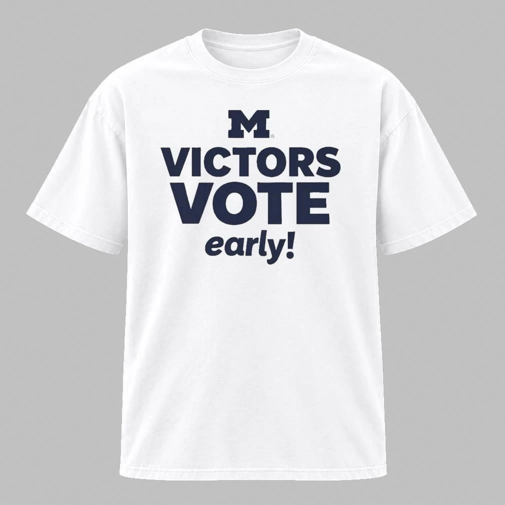 Michigan Victors Vote Early Shirt