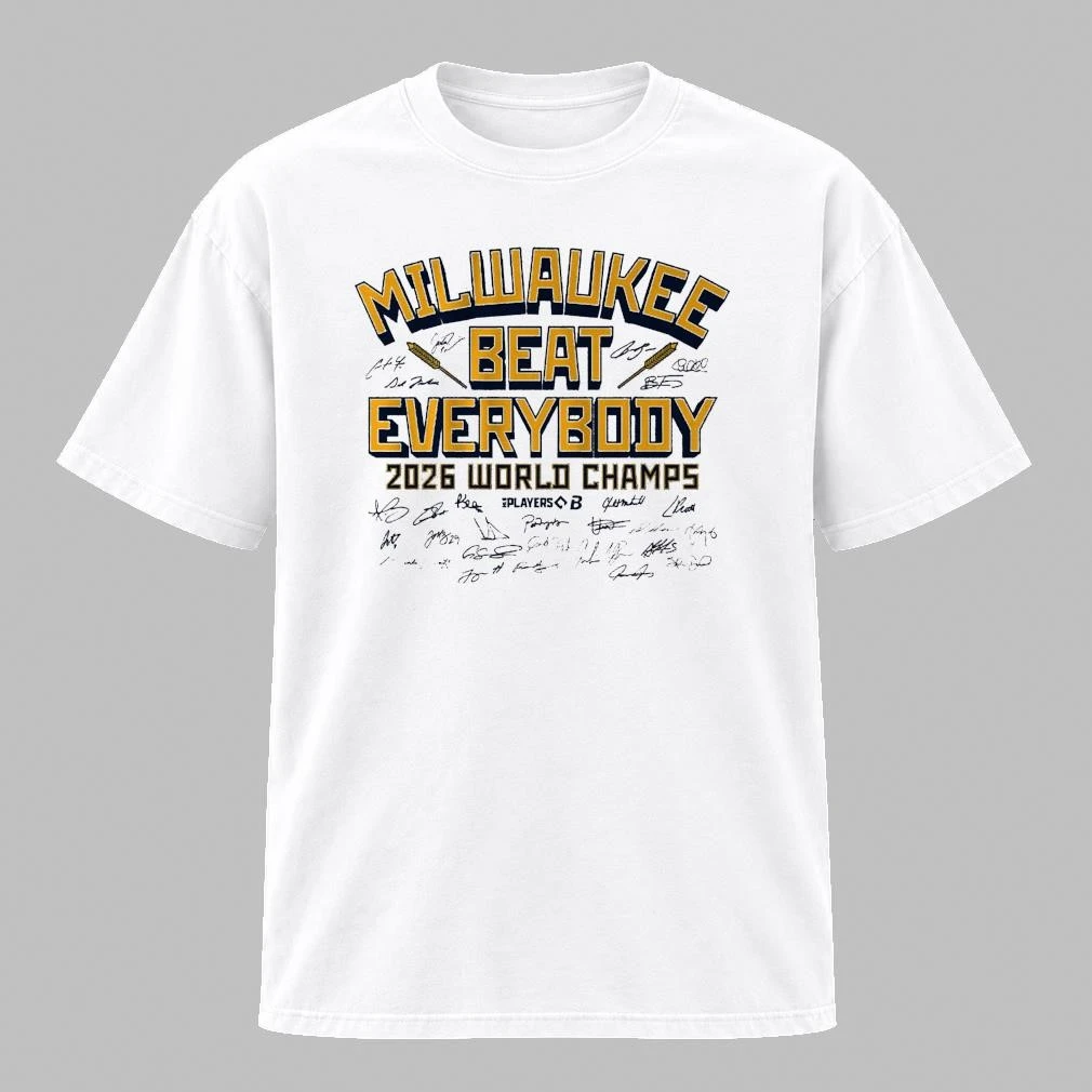 Milwaukee Baseball Beat Everybody 2026 Champs Signatures Shirt