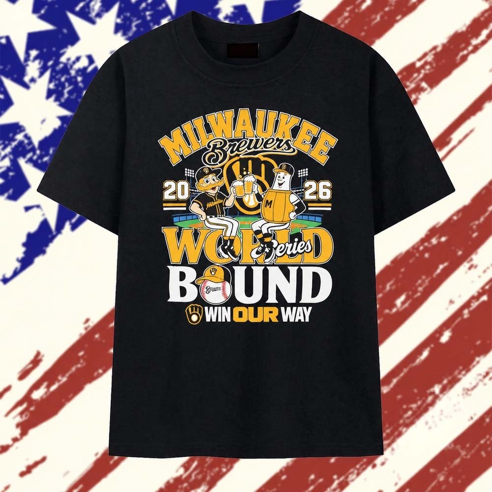 Milwaukee Brewers 2026 World Series bound win our way mascots T Shirt