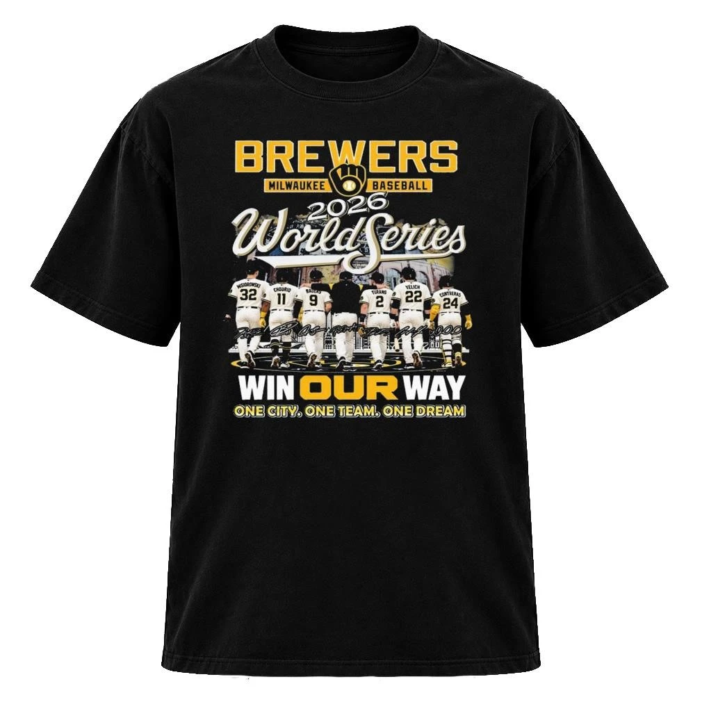 Milwaukee Brewers Baseball 2026 World Series Win Our Way One City One Team One Dream Signatures Shirt