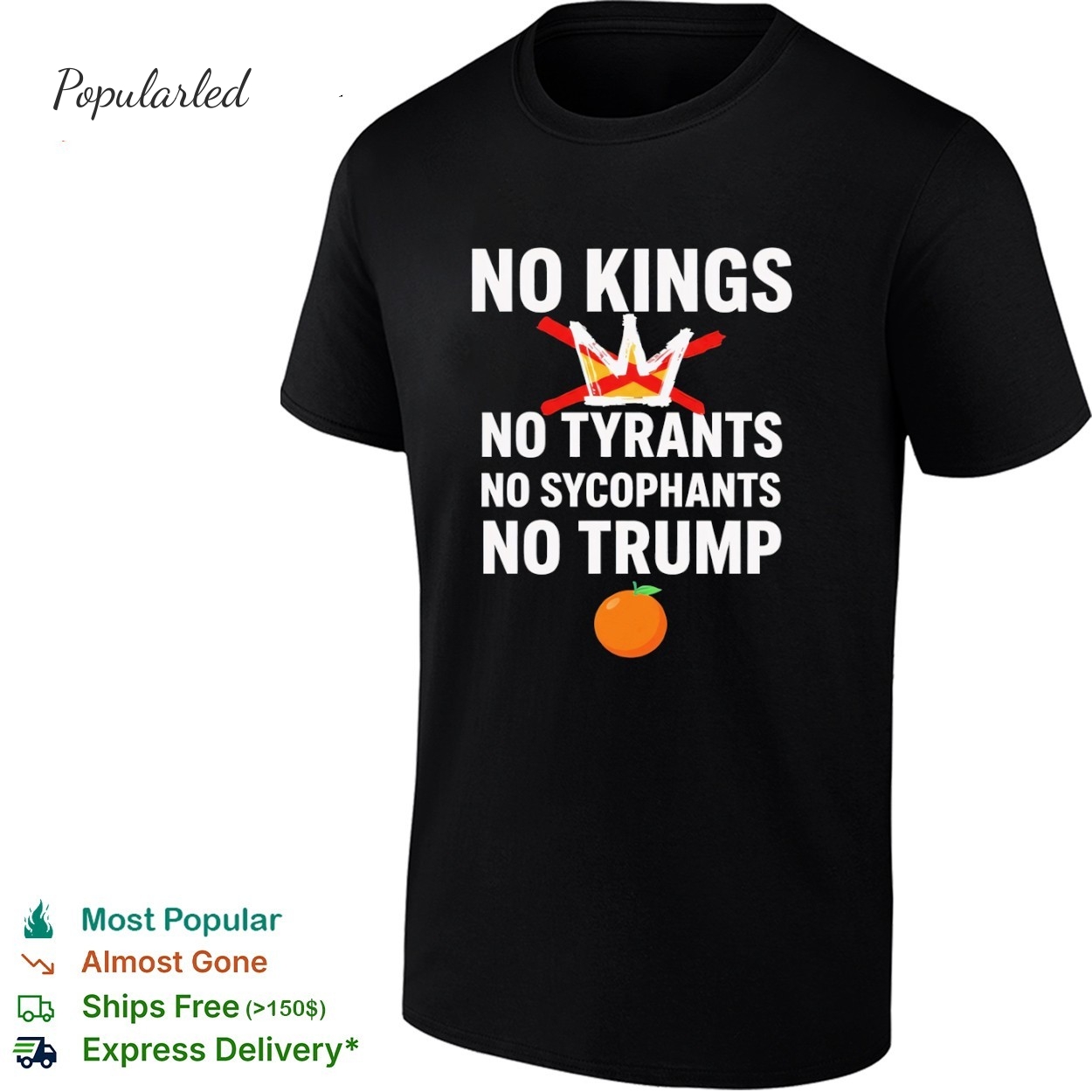 No Kings no tyrants no sycophants no Trump No Orange shirt