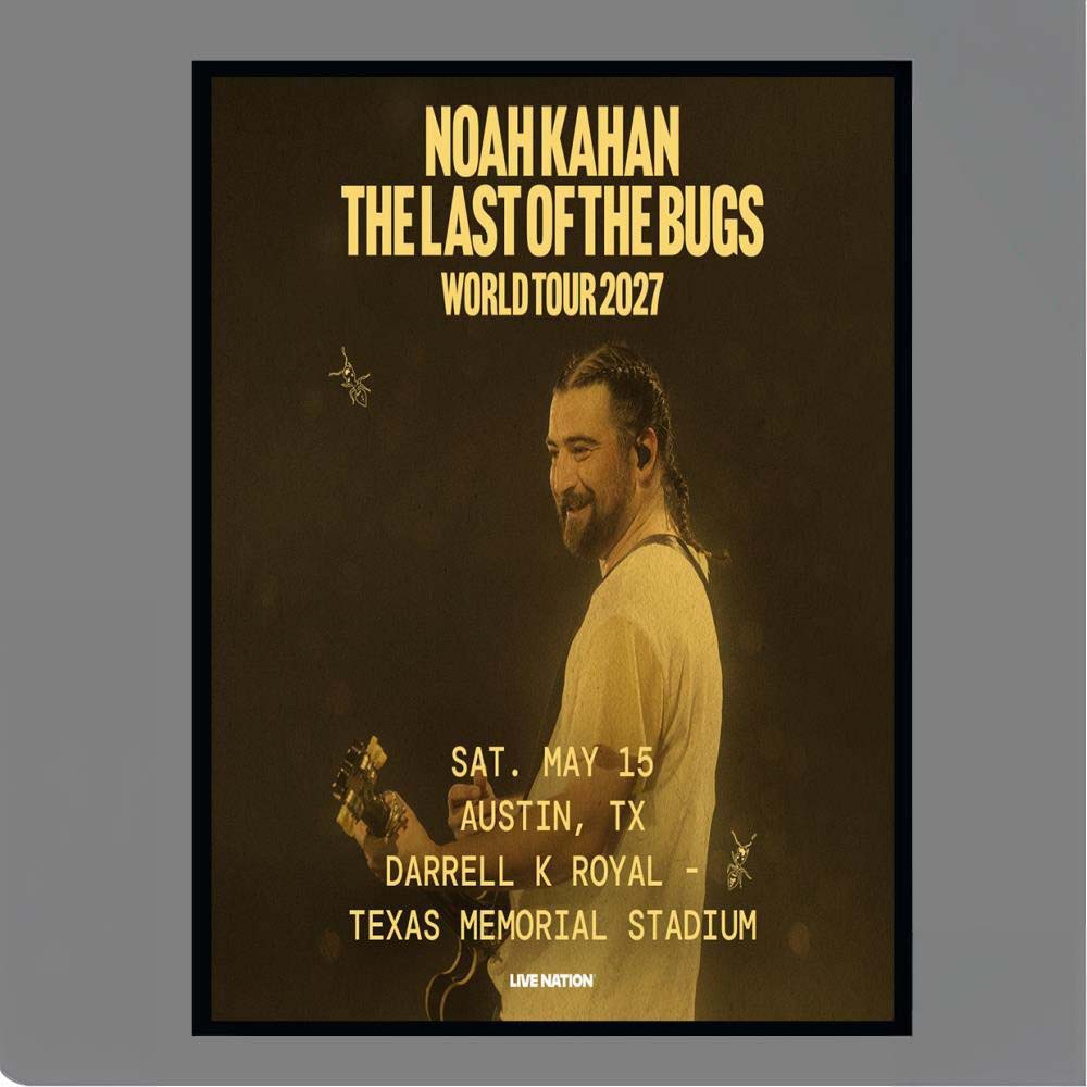 Noah Kahan The Last of the Bugs World Tour 2027 Sat May 15 Austin TX Darrell K Royal Texas Memorial Stadium Poster