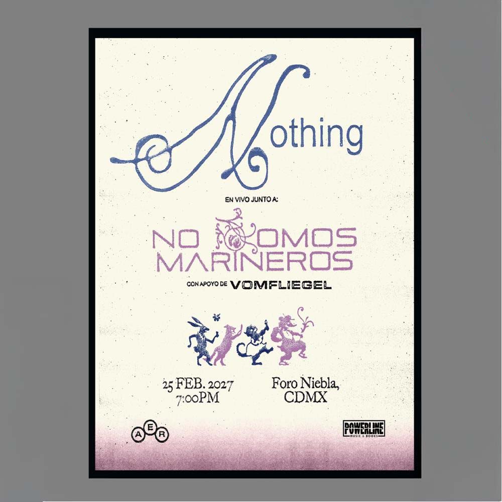 Nothing En Vivo Junto A No Somos Marineros 25 Feb 2027 Foro Niebla CDMX Poster