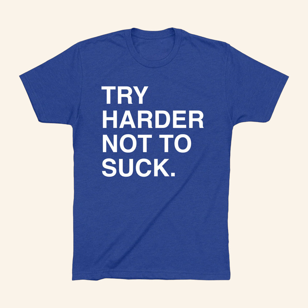 Obvious Merch Try Harder Not To Suck Shirt Gift Ideas For Boyfriend