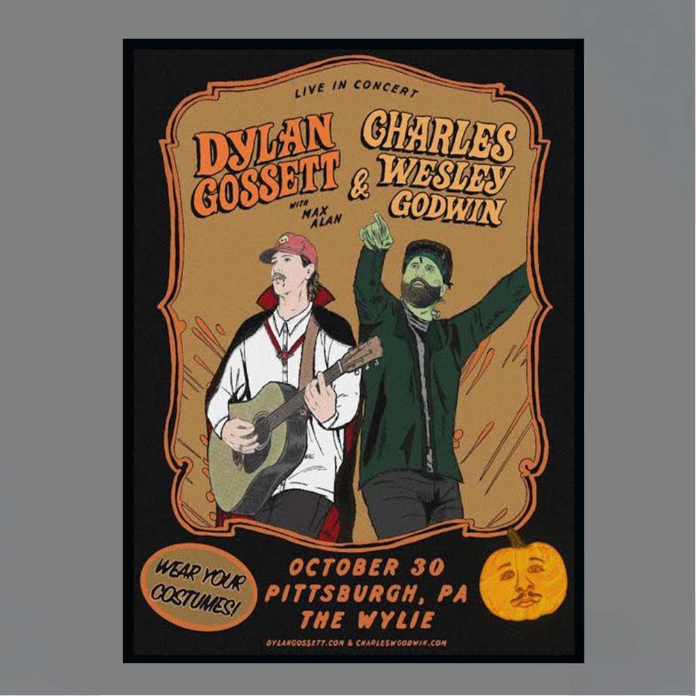 Official Dylan Gossett and Charles Wesley Godwin With Max Alan Pittsburgh PA The Wylie October 30 Live In Concert Poster