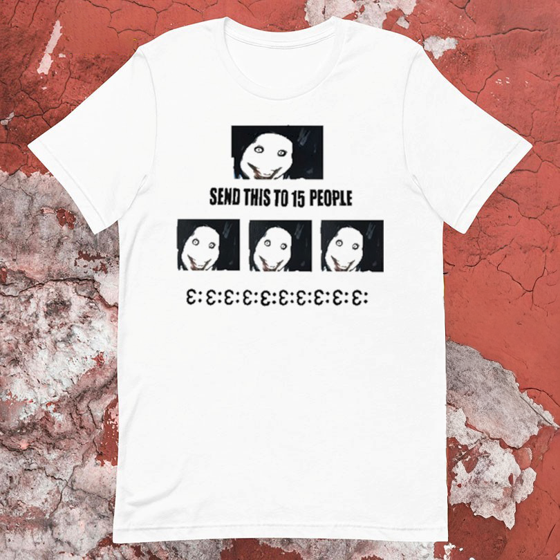 Official Jeff The Killer Send This To 15 People TShirts
