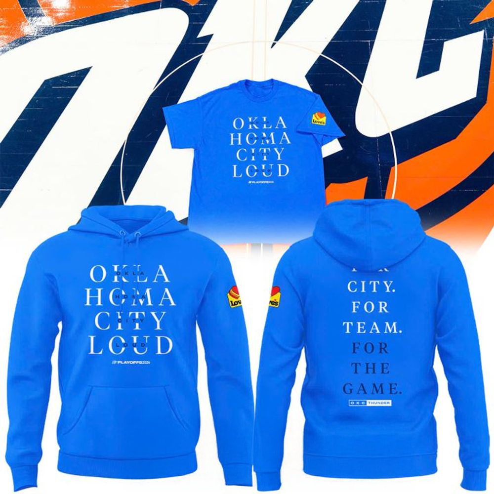 Oklahoma City Thunder Loud 2026 NBA Playoffs Limited Edition Hoodie