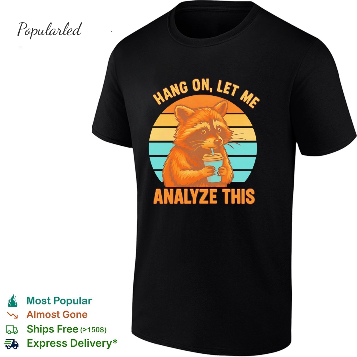 Raccoon drinking coffee hang on let me analyze this sunset retro shirt