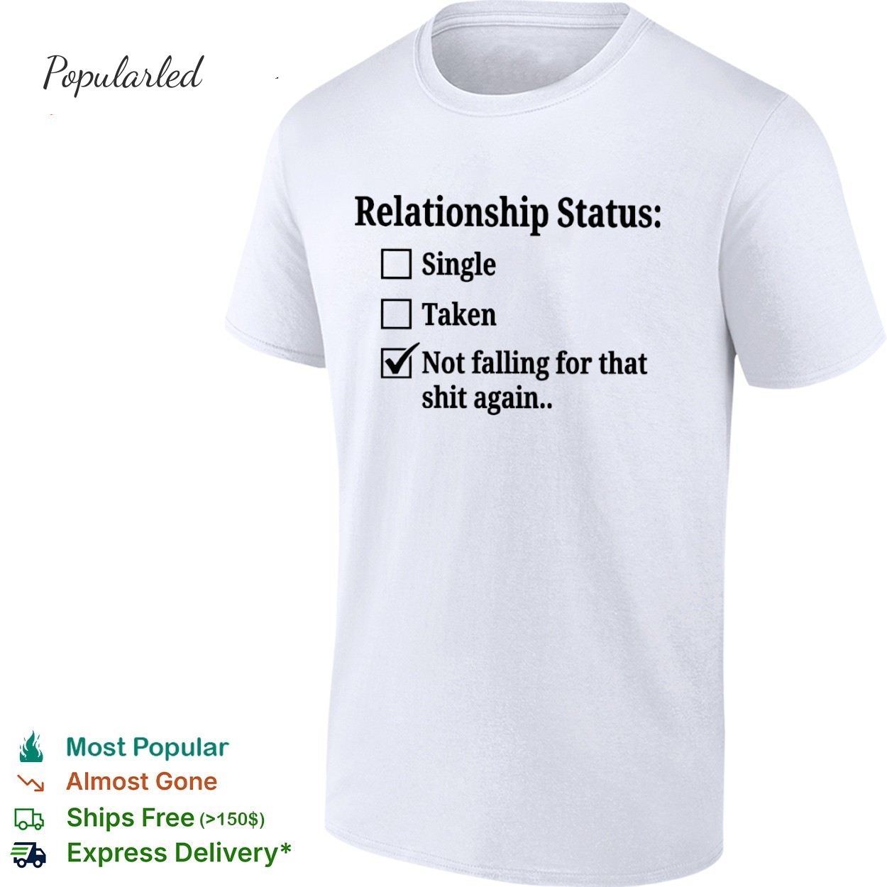 Relationship Status not falling for that shit again shirt