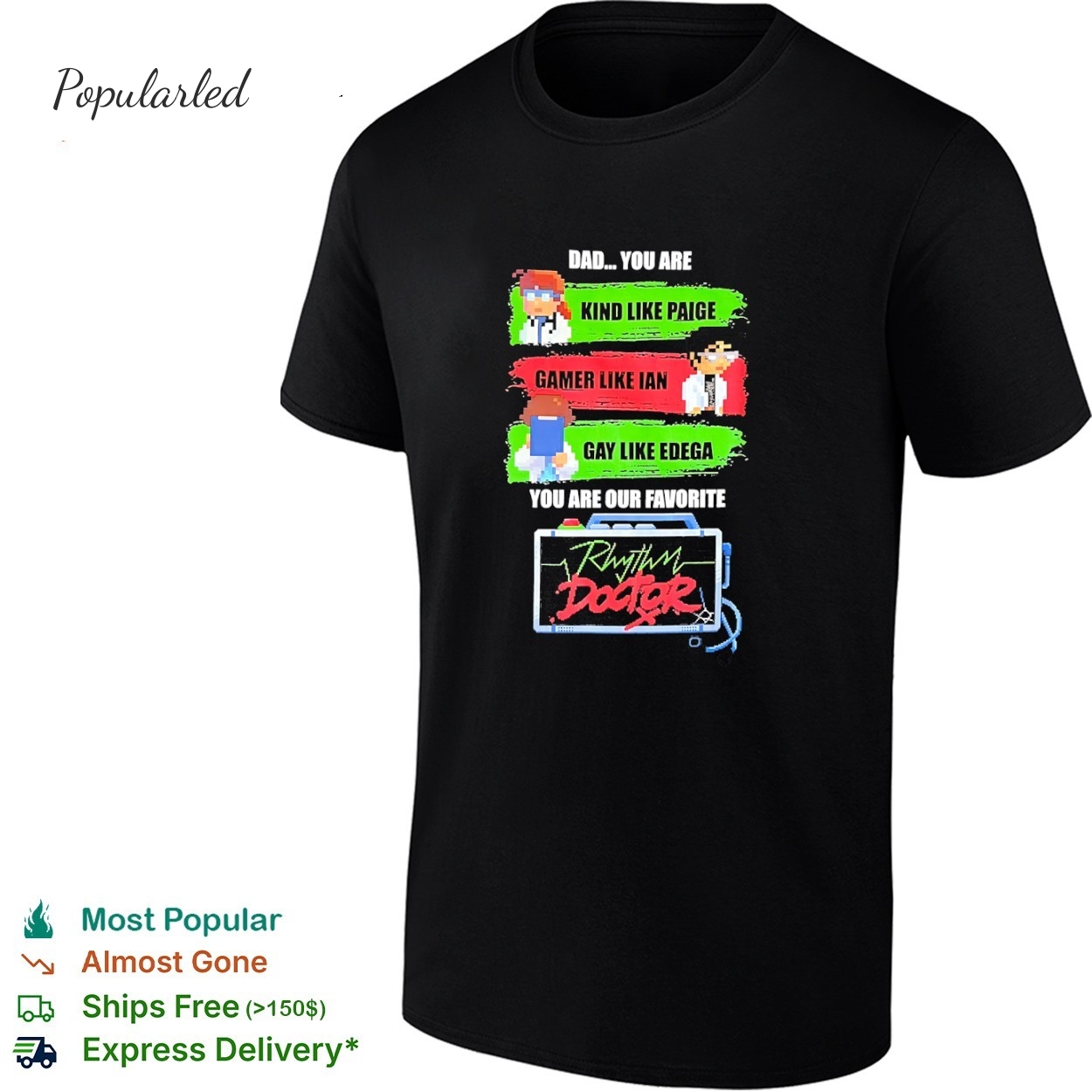 Rhythm Doctor dad you are kind like paige gamer like ian gay like edega you are our favorite shirt