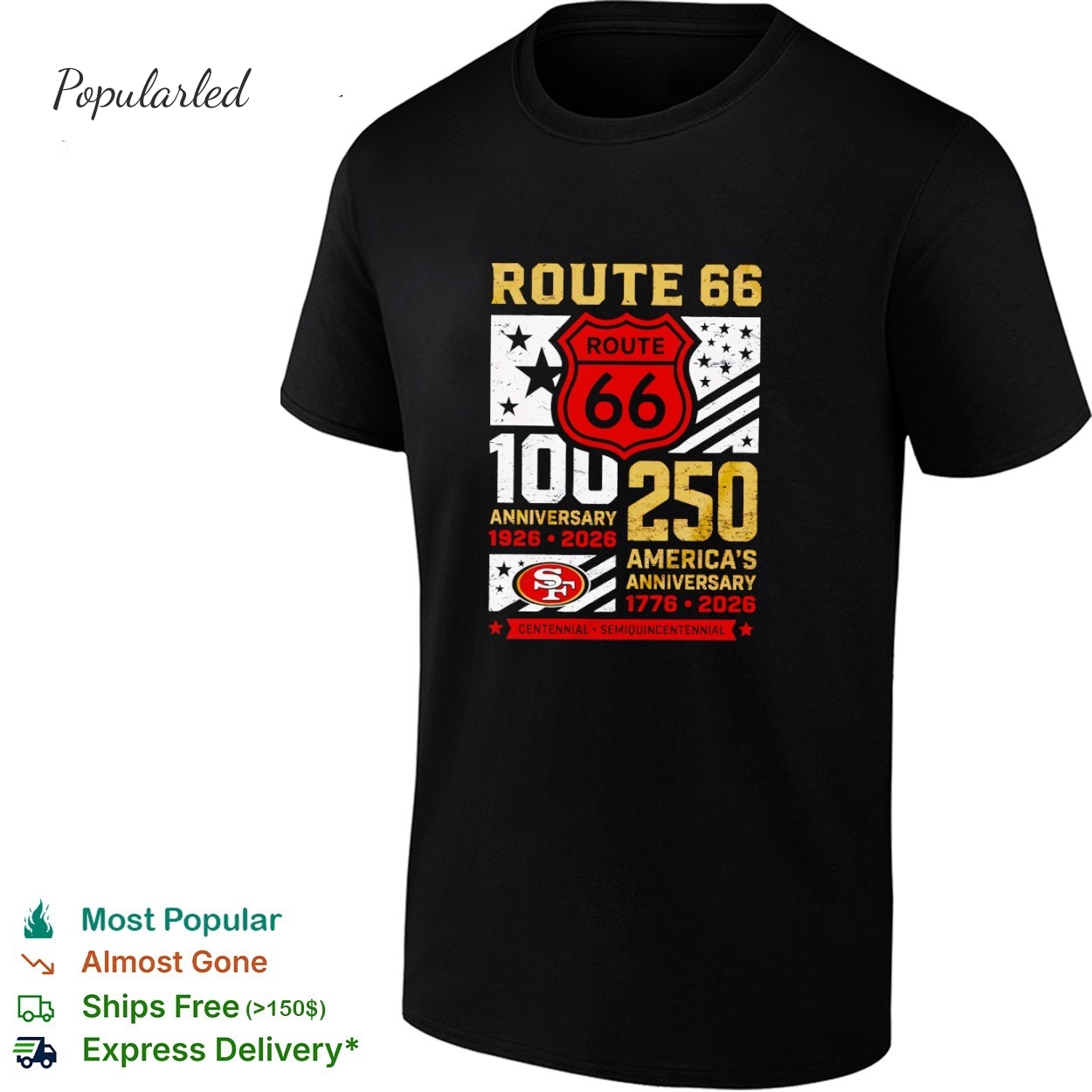 San Francisco 49ers Route 66 Centennial 100th anniversary 1926 2026 250th America anniversary shirt