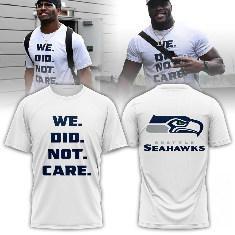 Seattle Seahawks 2026 Super Bowl We Did Not Care Limited Edition T Shirt