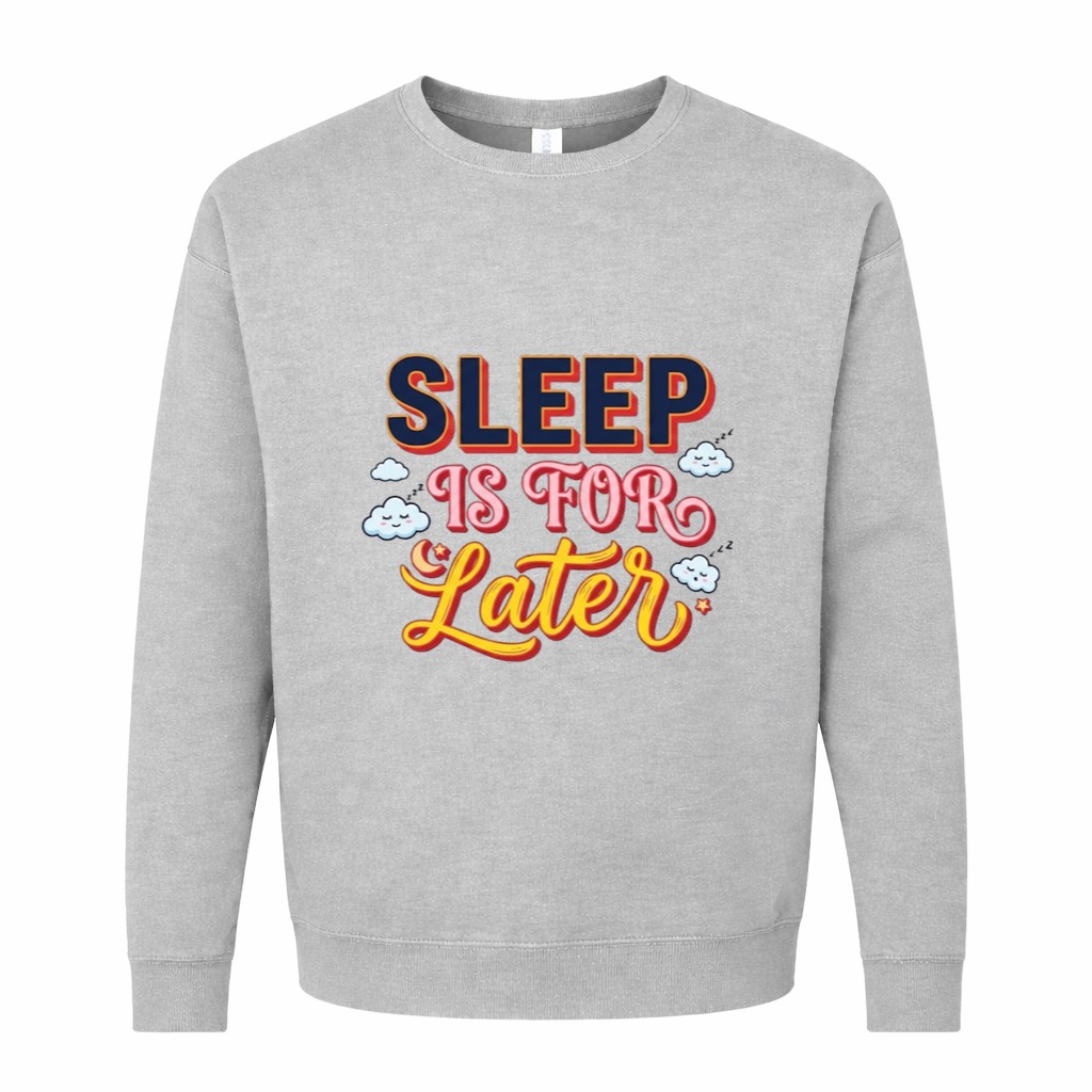 Sleep Is For Later Graphic Sweatshirt - Image 3