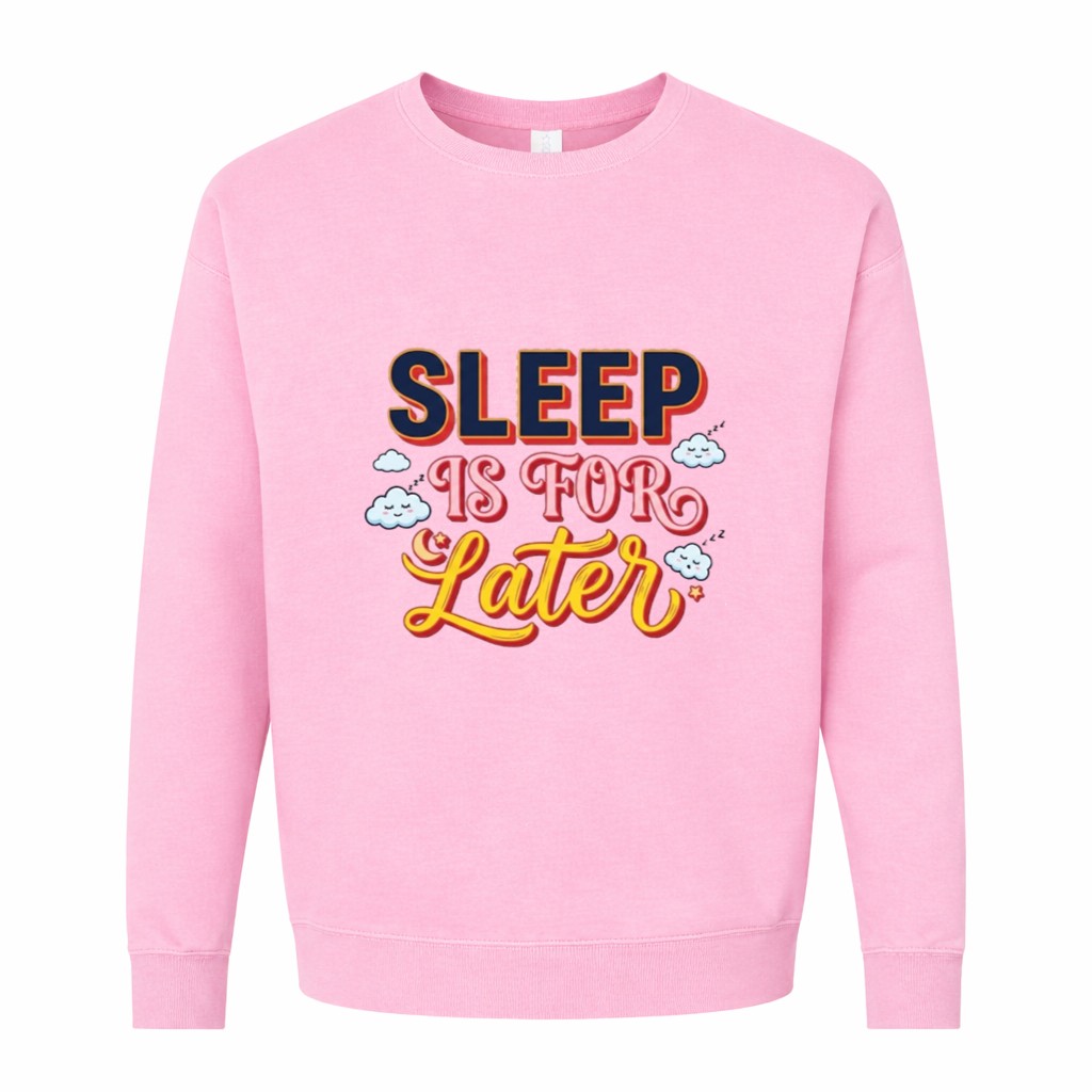 Sleep Is For Later Graphic Sweatshirt - Image 4