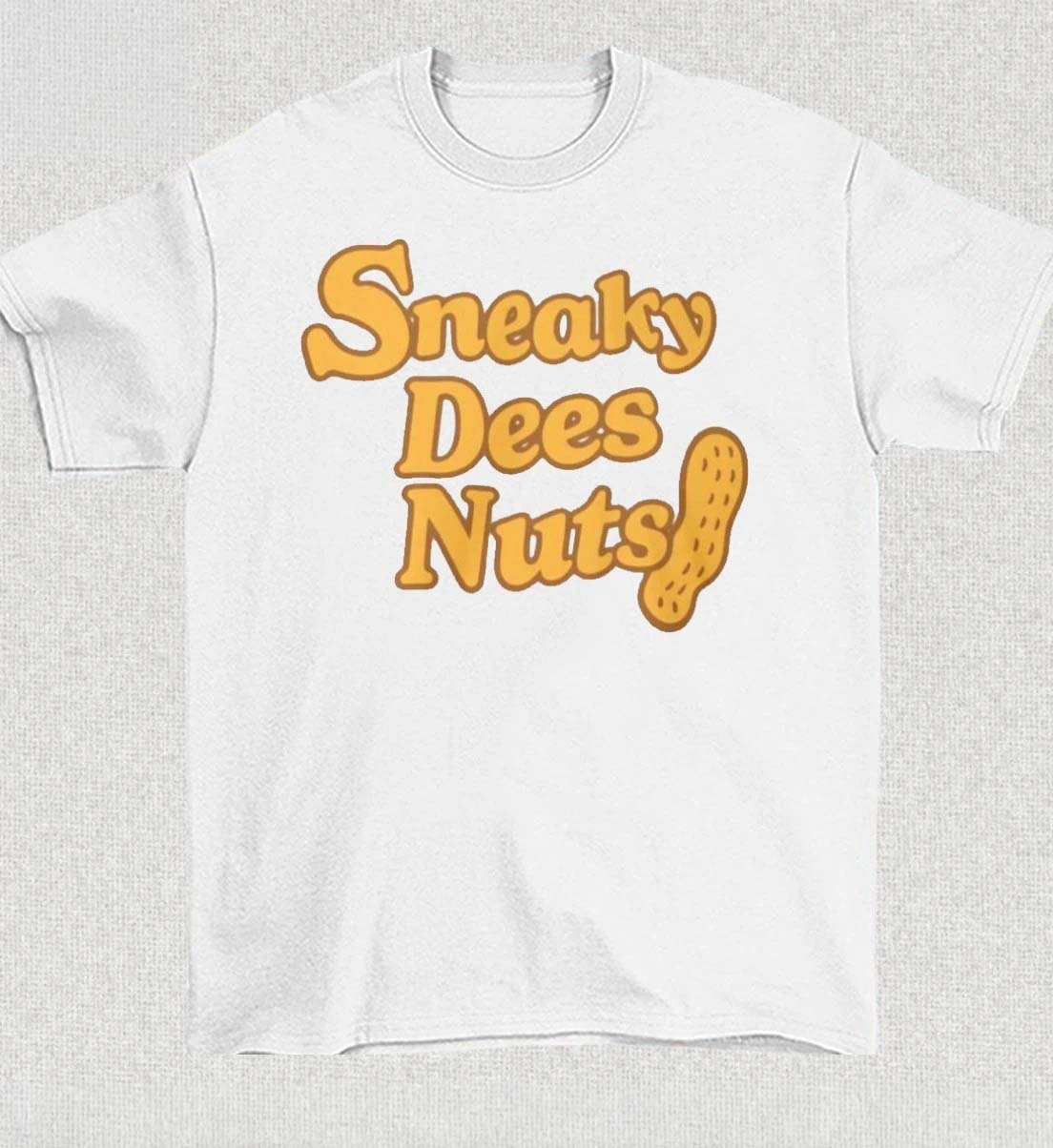 Sneaky Dees Nuts Shirt