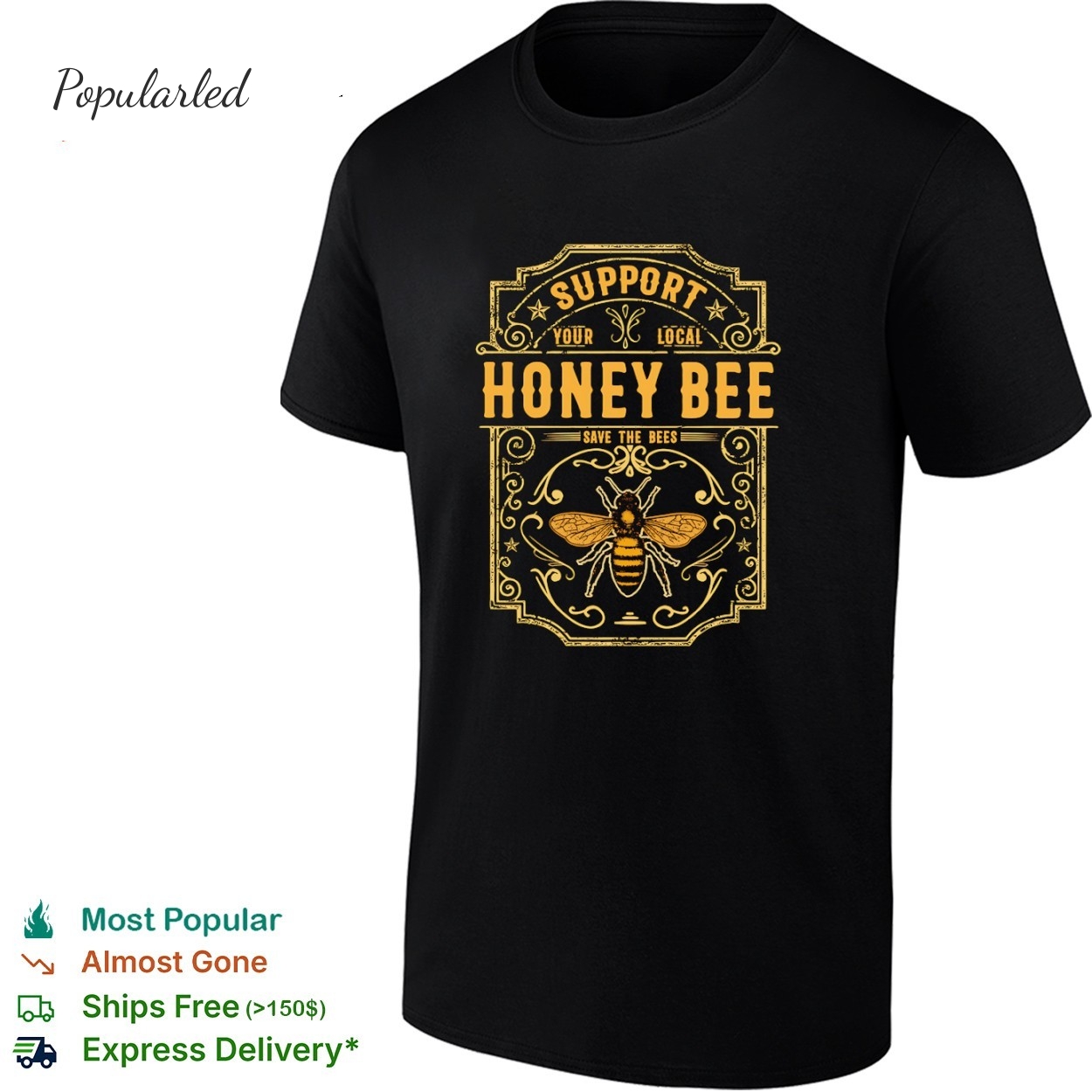 Support Your Local Honey Bee Save The Bees shirt
