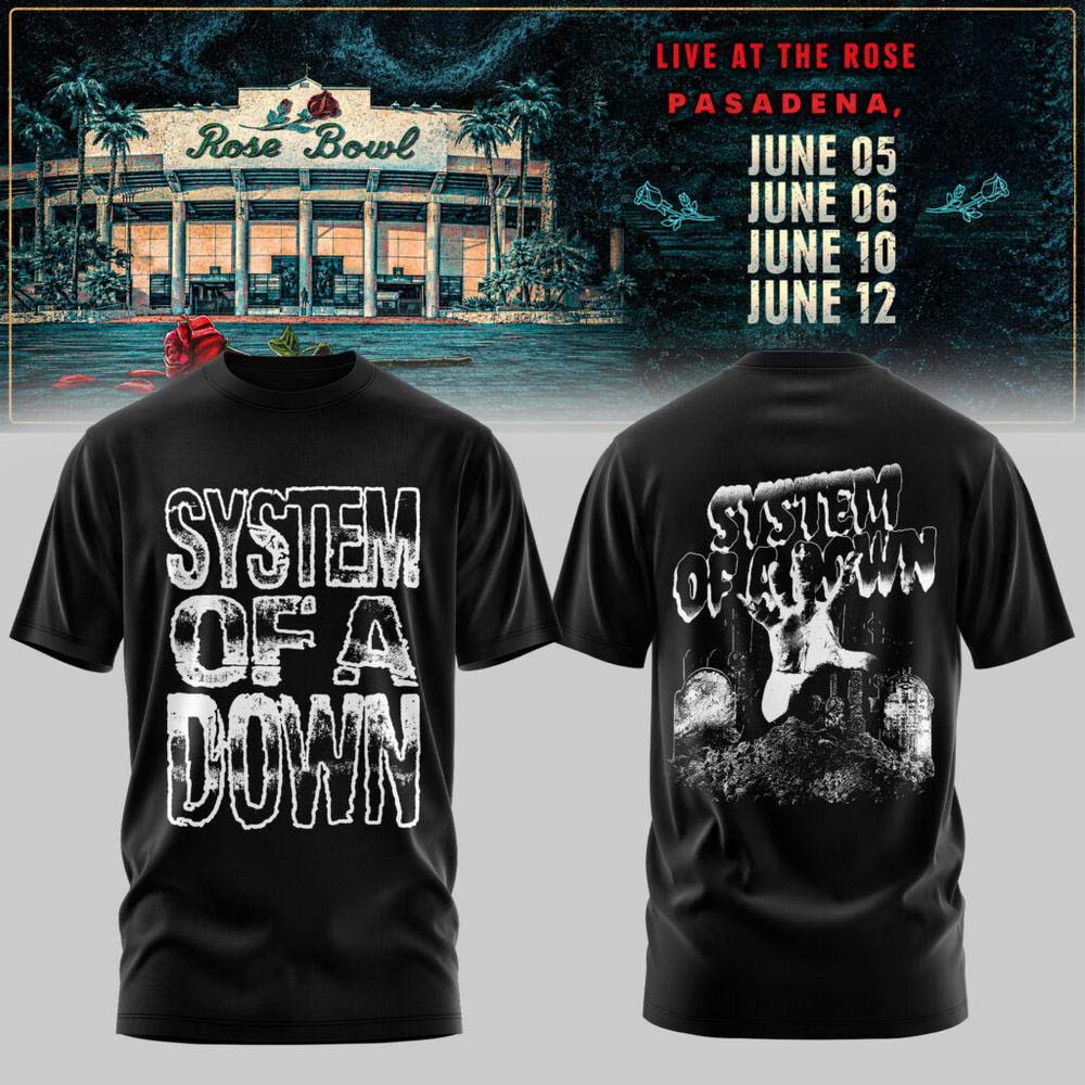 System Of A Down Rose Bowl Pasadena June 05 06 10 12 2027 Gothic Graphic T Shirt Merch