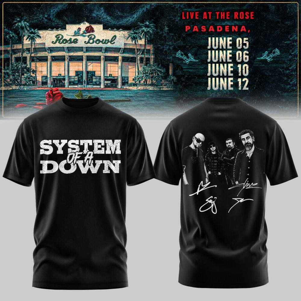 System Of A Down Rose Bowl Pasadena June 05 06 10 12 2027 Signature T Shirt Merch