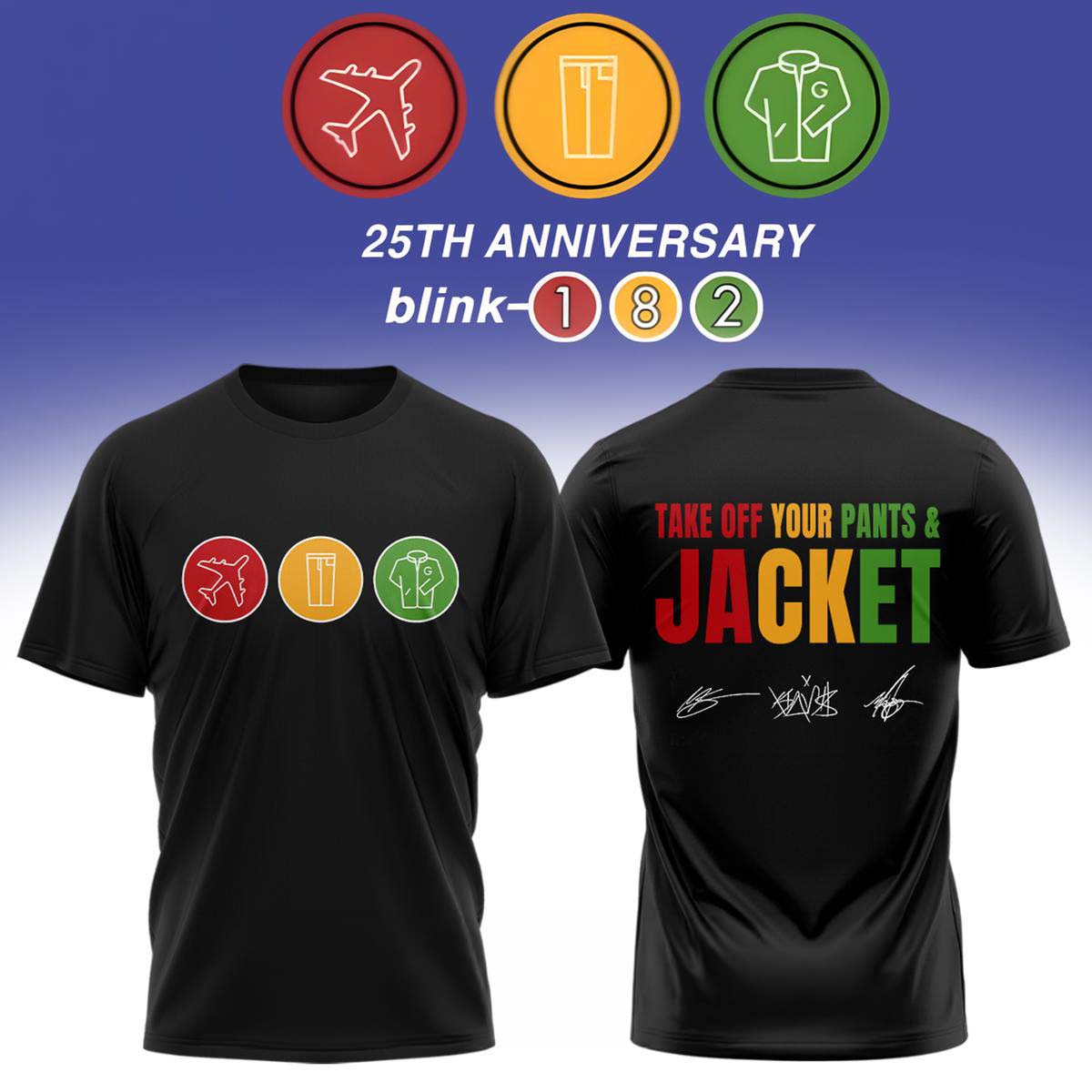 Blink-182 Take Off Your Pants and Jacket 25th Anniversary Classic Icons Black T-Shirt - Best Gift for Fans