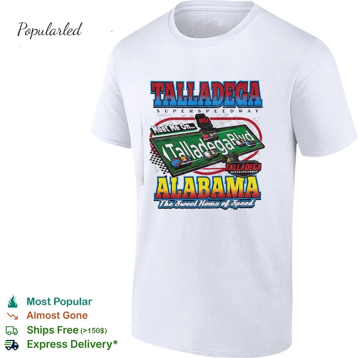 Talladega Superspeedway NASCAR Meet Me on Talladega The Sweet Home of Speed shirt