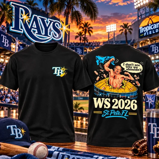Tampa Bay Rays World Series 2026 I Don't See Why Me Shouldn't Shirt