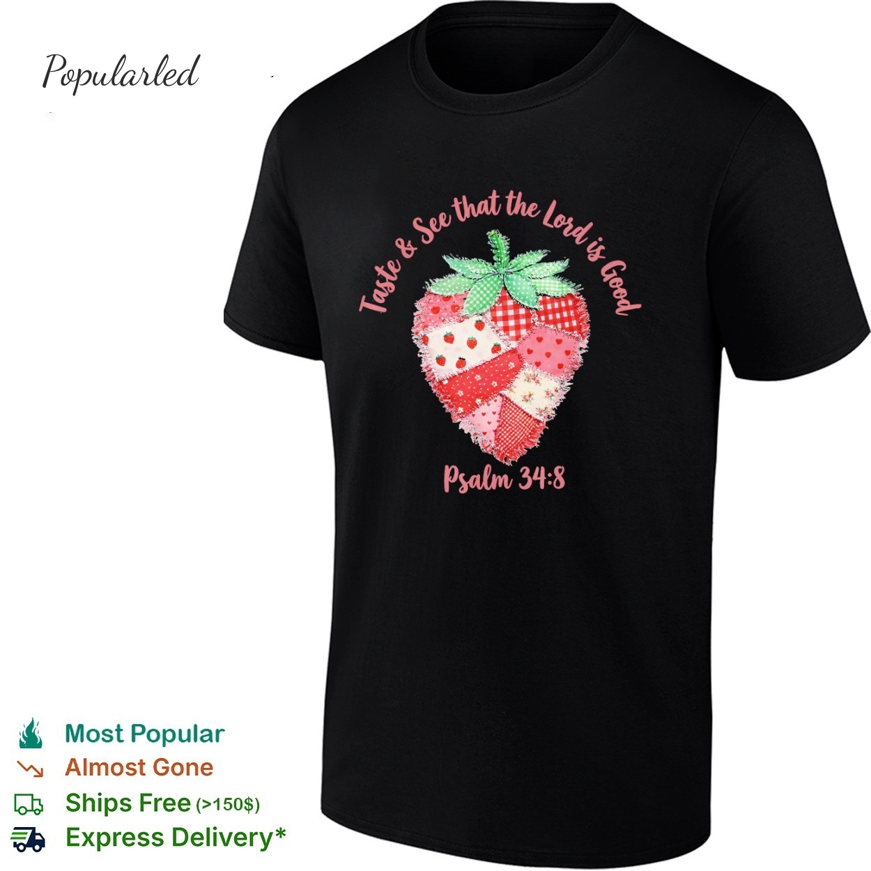 Taste and See that the Lord is Good Psalm 34 8 shirt