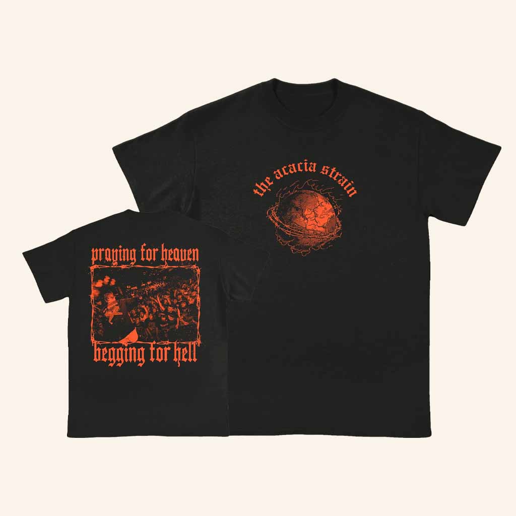 The Acacia Strain Merch Praying For Heaven Begging For Hell T-Shirt Gifts For Boyfriend